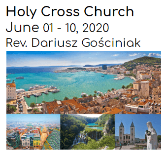 Pilgrimage with Fr. Dariusz Gosciniak, June 01 – 10, 2020